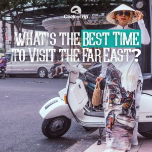 best time to visit Far East